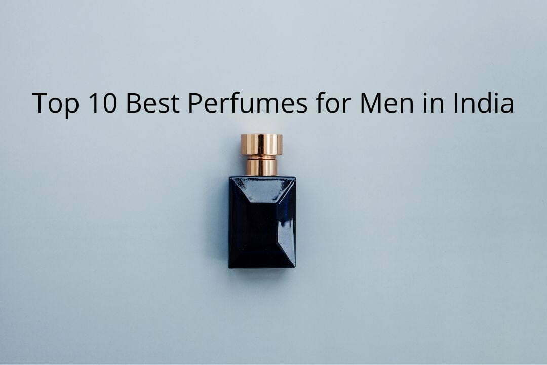 Top 10 Best Perfumes For Men In India 2023 - The Enumeration